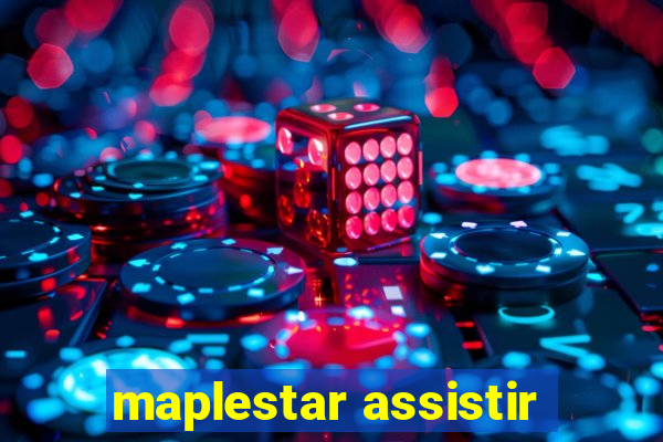 maplestar assistir